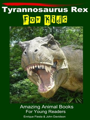 cover image of Tyrannosaurus Rex For Kids